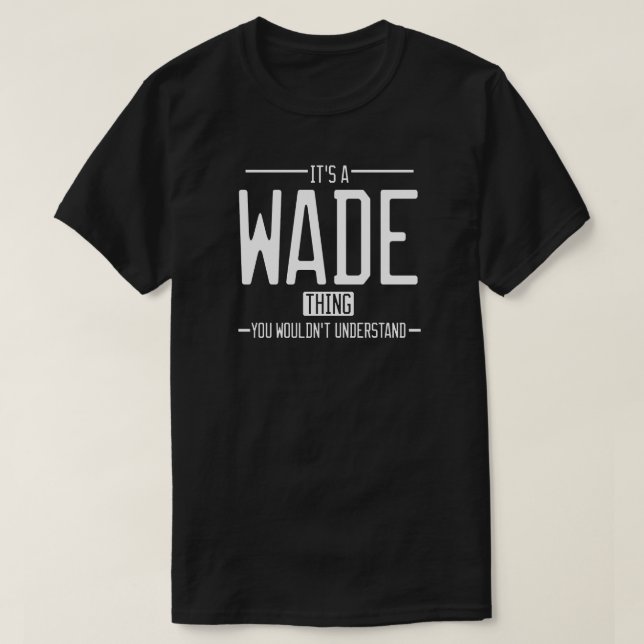 T-shirt Wade drôle nom de famille drôle (Design devant)
