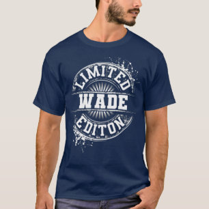 T-shirt WADE Limited Edition Funny Nom personnalisé