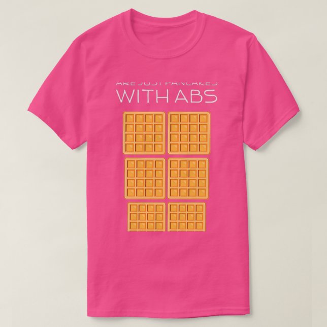 T-shirt Waffles Are Just Pancakes With Abs Funny Baker (Design devant)
