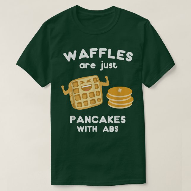 T-shirt Waffles are just Pancakes with ABS  Funny Pun  (Design devant)