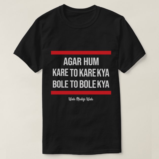 T-shirt Wah Modiji Wah. Agar hum kare to kare kya (Design devant)