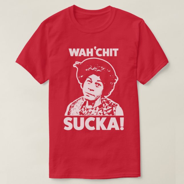 T-shirt Wahchit Sucka Tante Esther Sanford Son (Design devant)