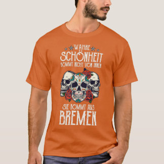 T-shirt Wahre Schnheit kommt aus Bremen
