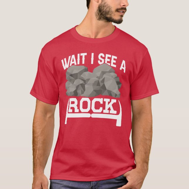 T-shirt Wait I See A Rock Geologist Stone Geology Job vint (Devant)