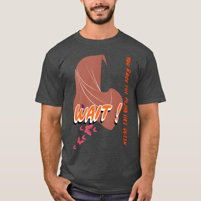 T-shirt wait You Rock the Hijab like a queenTshirt girl (Devant)