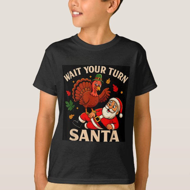 T-shirt Wait Your Turn Santa Funny Thanksgiving Christmas  (Devant)