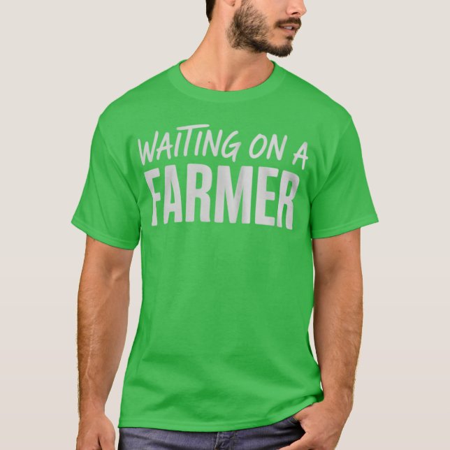 T-shirt Waiting On A Farmer, Farmer Wife (Devant)