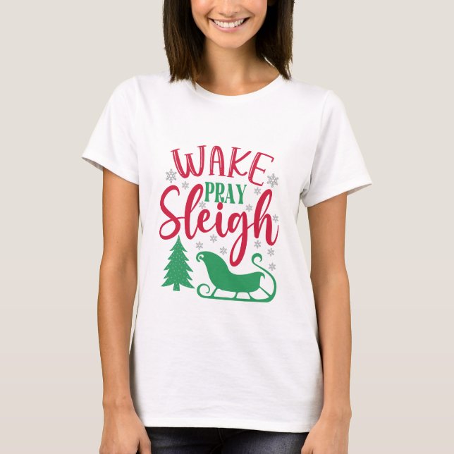 T-shirt Wake Pray Sleigh - Noël (Devant)