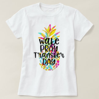 T-shirt Wake Pray Transfer Day Pineapple Art
