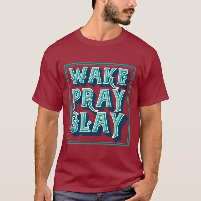 T-shirt Wake Slay Pray Mission chrétienne (Devant)