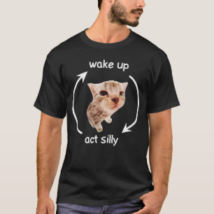 T-shirt Wake Up Act Silly Cat