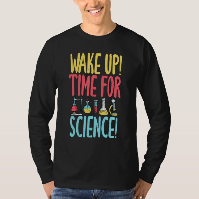 T-shirt Wake up time for Science   Science Teacher (Devant)