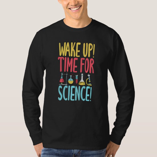 T-shirt Wake up time for Science  Science Teacher (Devant)