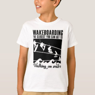 T-shirt Wakeboard Le Plus Proche Vous Pouvez Obtenir Wakeb