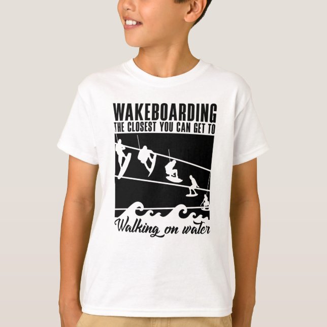T-shirt Wakeboard Le Plus Proche Vous Pouvez Obtenir Wakeb (Devant)