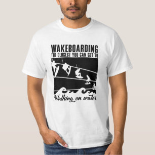 T-shirt Wakeboard Le Plus Proche Vous Pouvez Obtenir Wakeb