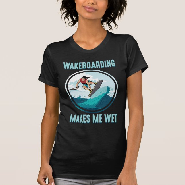 T-shirt Wakeboard me rend accro aux sports nautiques (Devant)
