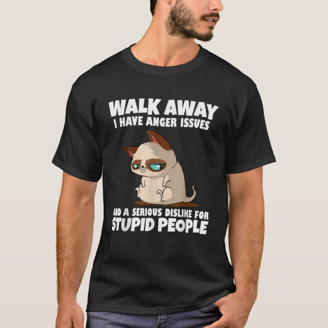 T-shirt Walk Away I Have Anger Issues Cat Lover Attitude K (Devant)
