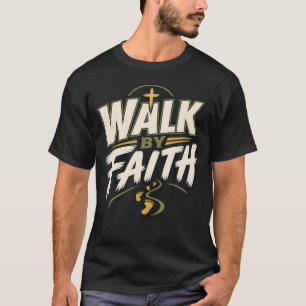 T-shirt Walk By Faith Chrétien