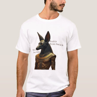 T-shirt Walk Fearlessly, Anubis Walks Beside Me