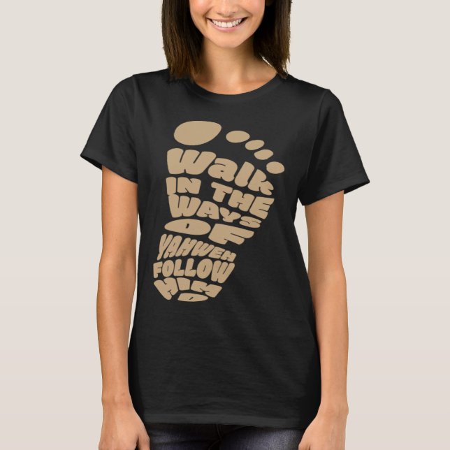 T-shirt Walk in the Ways of Yahweh Follow Him (Devant)