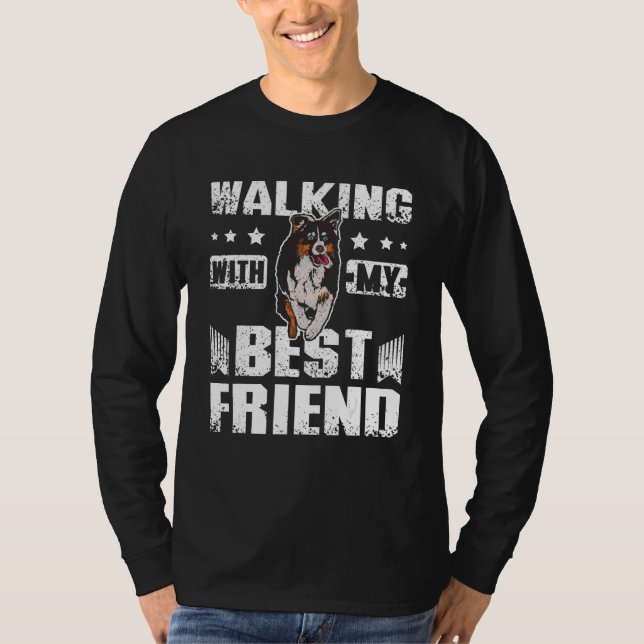 T-shirt walking with my best friend australian shepherd (Devant)