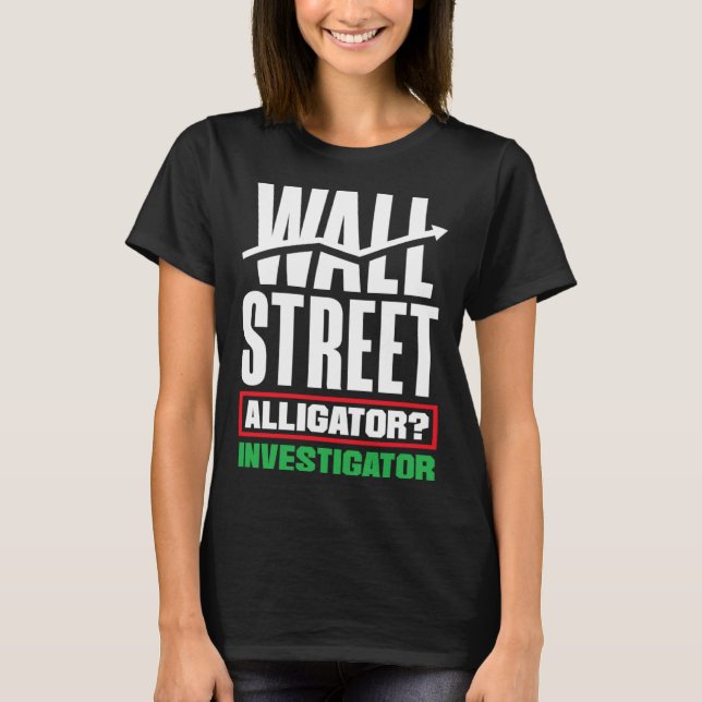 T-shirt Wall Street Alligator Investigator Investor Day (Devant)