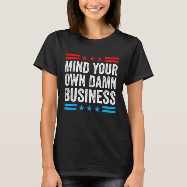 T-shirt Walz 2024 Mind Your Own Business Harris Waltz 2024 (Devant)