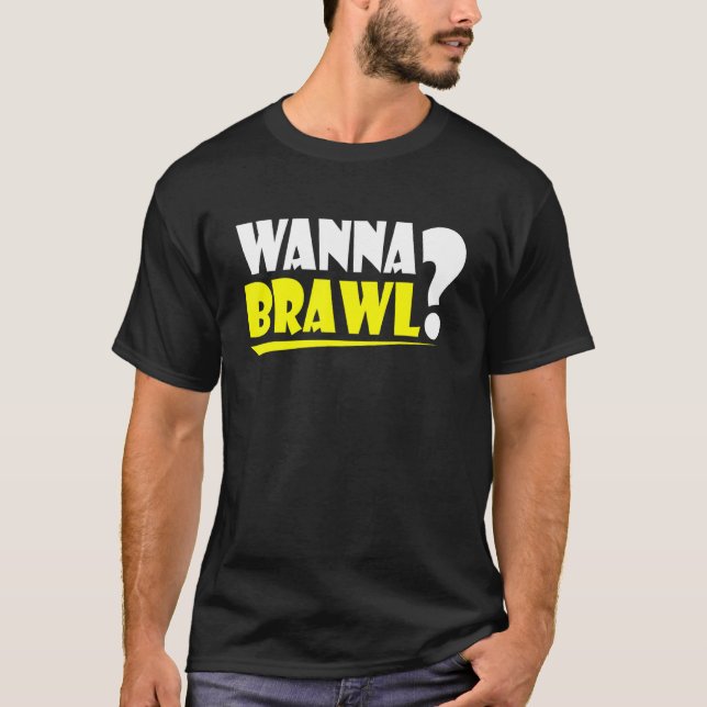 T-shirt Wanna Brawl Gamer Jeu de Brawling Graphisme (Devant)