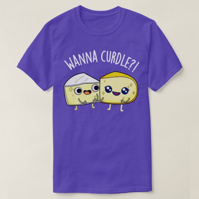 T-shirt Wanna Curdle Funky Cheese Puns (Design devant)