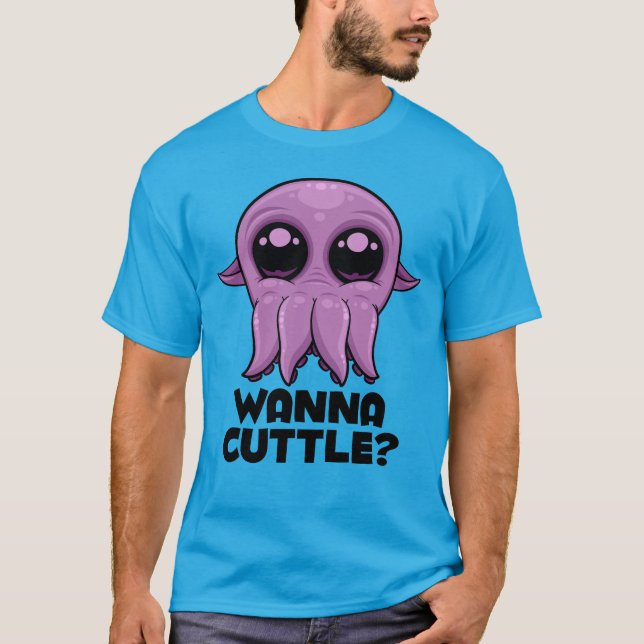 T-shirt Wanna Cuttle Cute Cartoon Cuttlefish (Devant)