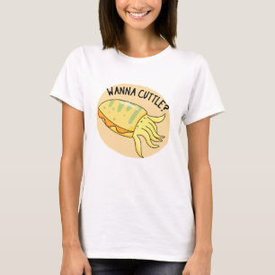 T-shirt Wanna Cuttle Funny Cuttlefish Pun
