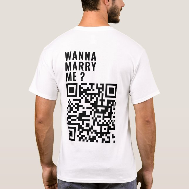T-shirt Wanna Marry Me Custom QR Code Scan Me He Son Cadea (Dos)