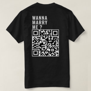T-shirt Wanna Marry Me Custom QR Code Scan Me He Son Cadea