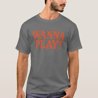 T-shirt Wanna Play