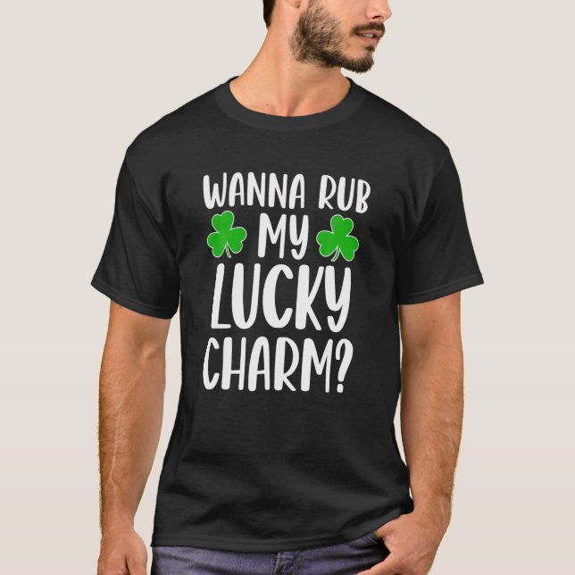 T-shirt Wanna Rub My Lucky Charm Jour de la Saint Patrick  (Devant)