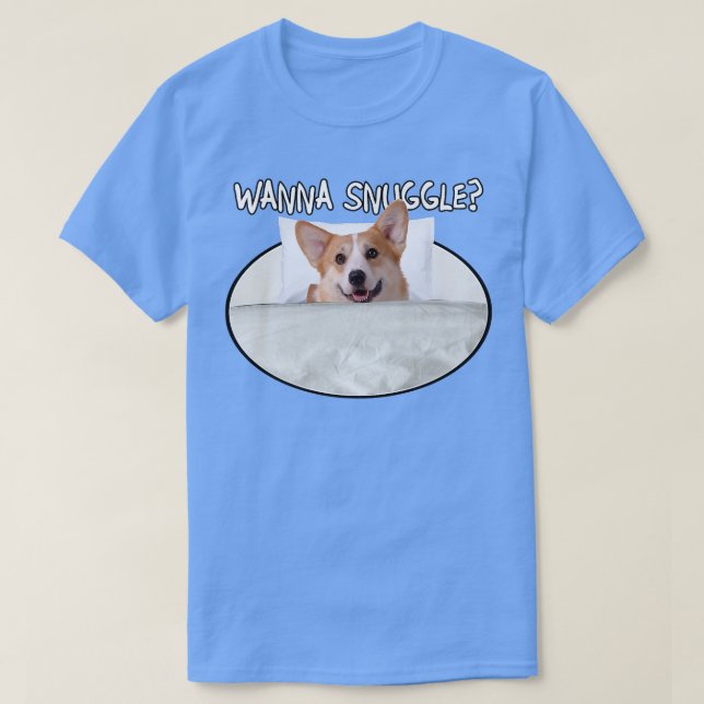 T-shirt Wanna Snuggle Pembroke Welsh Corgi1407 (Design devant)