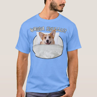 T-shirt Wanna Snuggle Pembroke Welsh Corgi1407