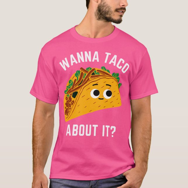 T-shirt Wanna Taco À Ce Sujet - Want Talk About It - Kawai (Devant)