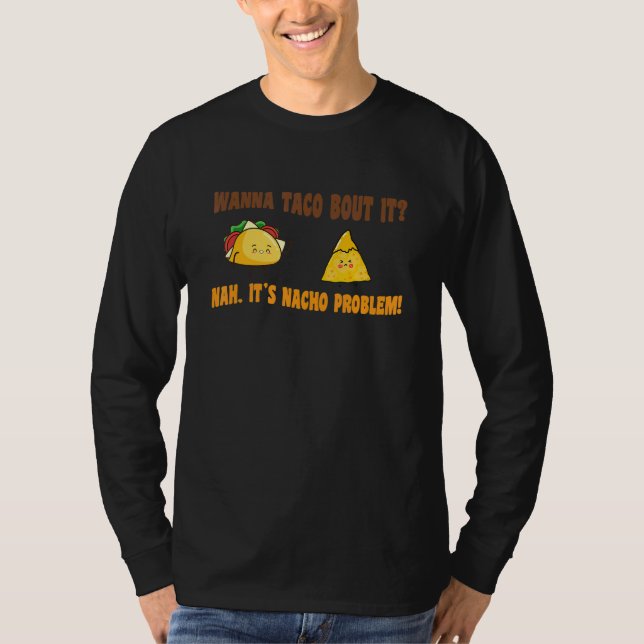 T-shirt Wanna Taco Bout It Nacho Problem Guacward Avocado  (Devant)