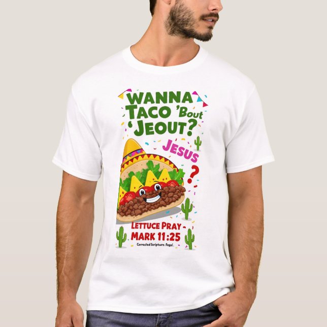 T-shirt Wanna Taco Bout Jesus Cinco de Mayo Femmes Hommes  (Devant)