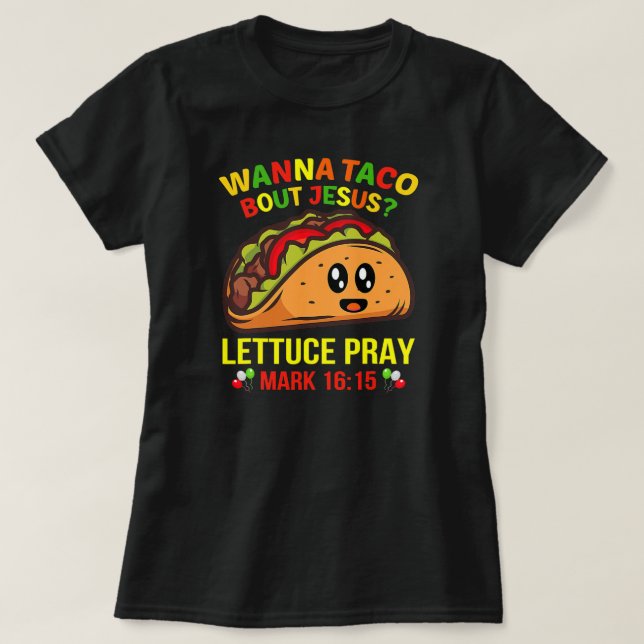 T-shirt Wanna Taco Bout Jesus Cinco De Mayo Pun Femmes Hom (Design devant)
