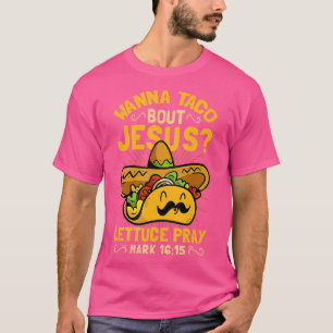 T-shirt Wanna Taco Bout Jesus Drôle Christian