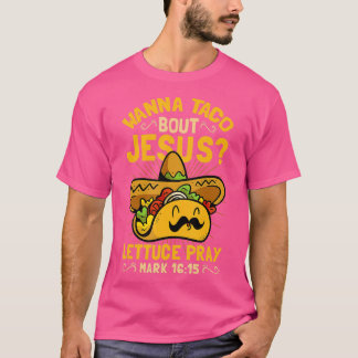 T-shirt Wanna Taco Bout Jesus Drôle Christian