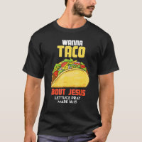 Wanna Taco Bout Jesus Lettuce Prière Mark Cino De