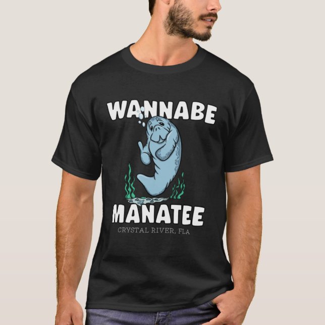 T-shirt WANNABE MANATEE Crystal River Fla Manatee (Devant)