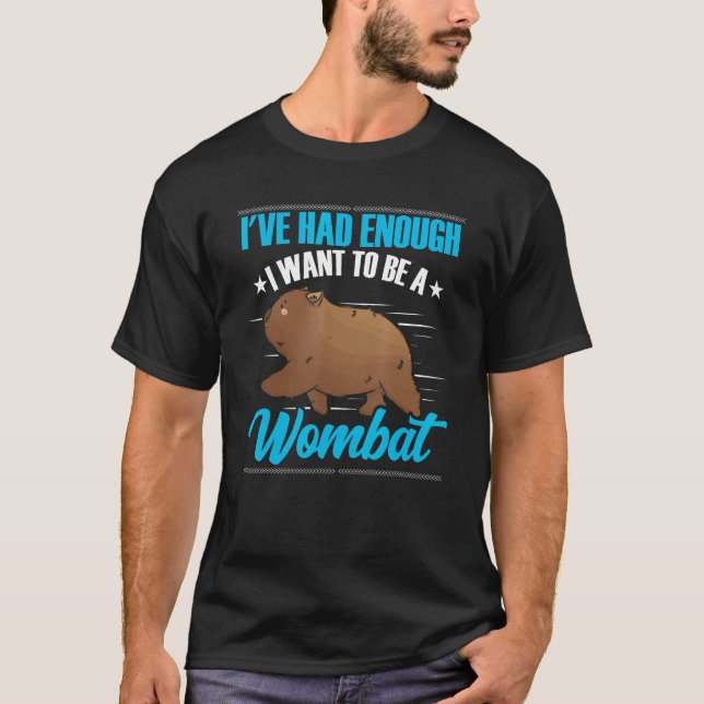 T-shirt Want to be a Wombat Australia Marsupial (Devant)