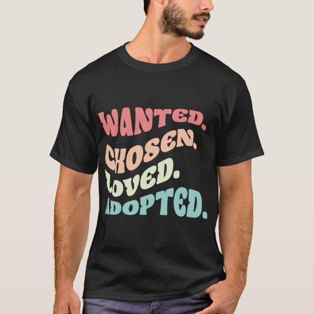 T-shirt Wanted Chosen Loved Adopted Family Adoption Day (Devant)