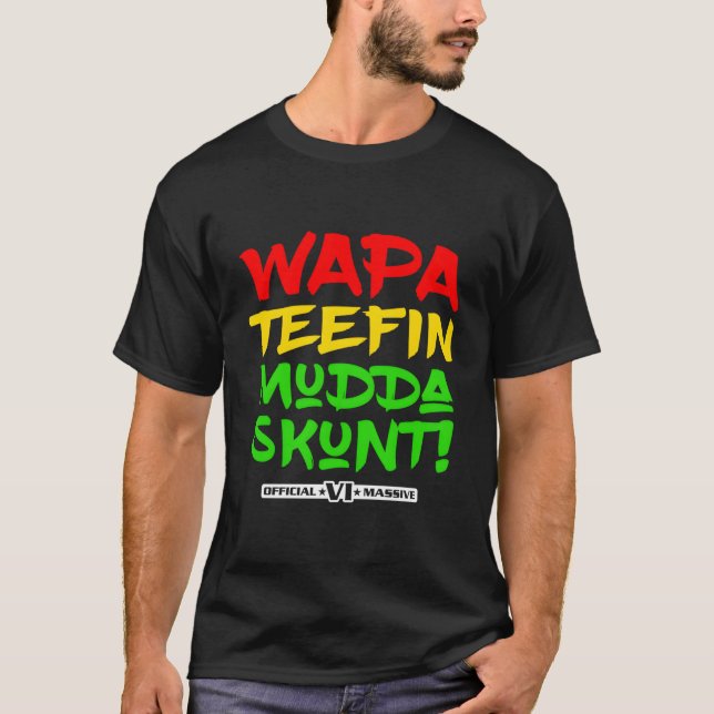 T-shirt Wapa Teefin Mudda Skunt ! Masque des îles Vierges  (Devant)