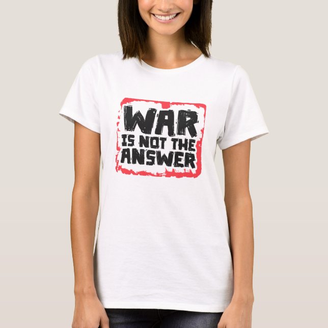 T-shirt War is Not The Answer (Devant)